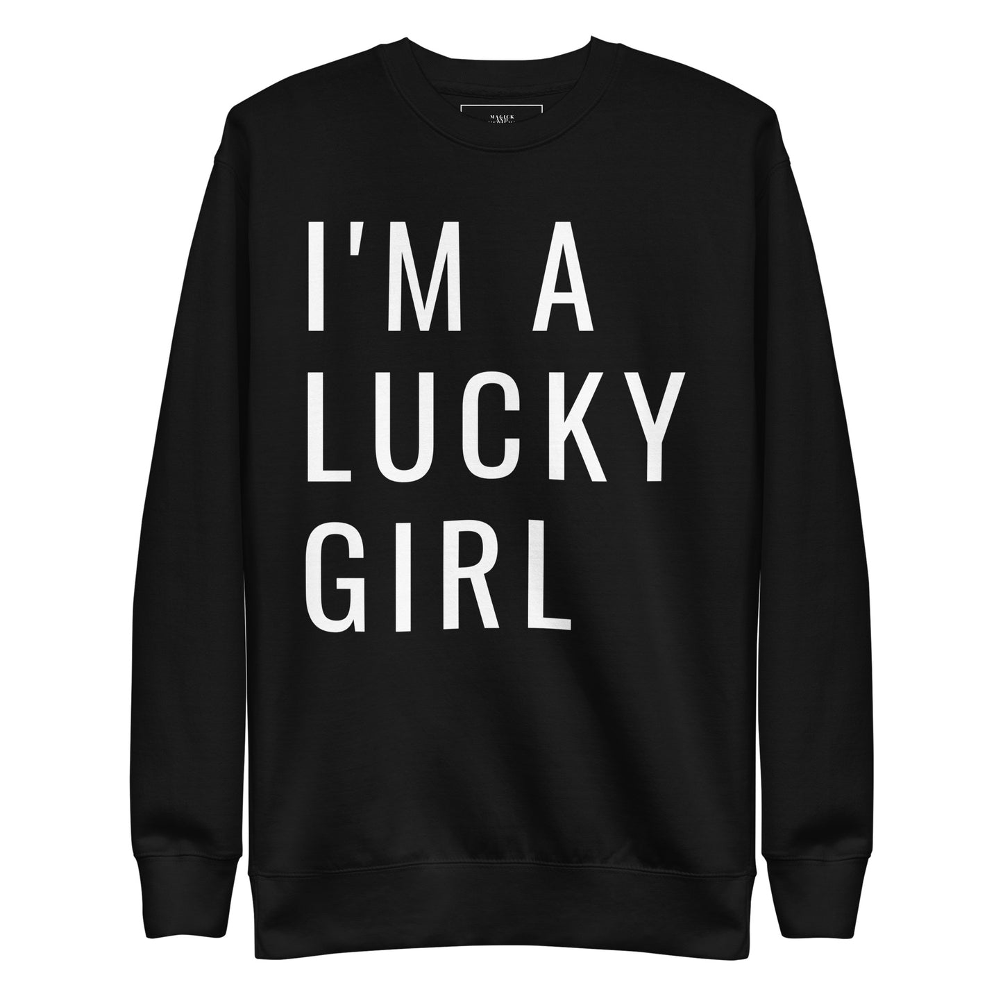I'm a Lucky Girl Unisex Premium Sweatshirt